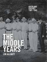 Auckland Cricket 1901-1945 - The Middle Years by Jim Allnatt